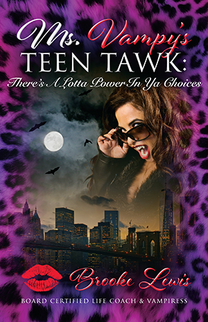 MS. VAMPY'S TEEN TAWK: THERE'S A LOTTA POWER IN YA CHOICES BOOK